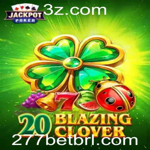 Descubra o Excitante Mundo de 20BlazingClover no Universo de 277bet